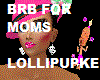 BRB for MOMS