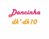 Dancinha DK1-DK10