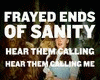 Frayed End Of Sanity Pt2