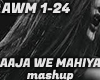 AAJA WE MAHIYA mashup