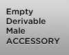 Deriv! Empty Accessory