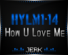 J| How U Love Me