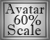 60% Avatar Scale