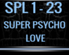 SUPER PSYCHO LOVE