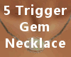 5 Gem Trigger Necklace