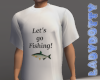 LETS GO FISHING TSHIRT