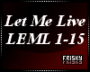 ♡| Let Me Live