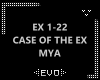 | MYA CASE OF THE EX