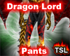 Dragon Lord Pants