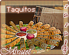 [✿] Taquitos