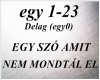 EGY SZO AMIT NEM MONDTAL