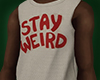 Stay weird
