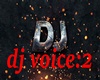 dj voice 2