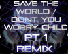 Save The Wold -Remix Pt1