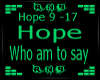 Who Am I To Say Hope p2