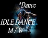 A**Idle Dance M / W