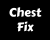 Chest Fix