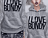 D| I love Bundy