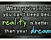 *[a] Reality than Dreams