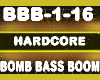 Hardcore Bomb Bass Boom