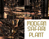 DW MODERN SAFARI PLANT