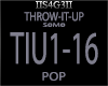 !S! - THROW-IT-UP
