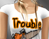 Trouble Maker T-Shirt F