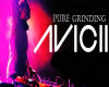 Avicii -  Pure Grinding