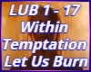 Let Us Burn -Within Temp
