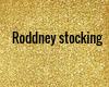 Roddney stocking
