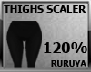 [R] THIGHS SCALER 120%