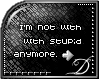 [D] Not With Stupid*