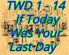 If Today Was Yor Lastday