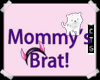 CTG MOMMY'S BRAT