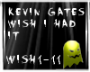 Kevin Gates Wish I HadIt