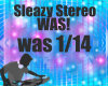 sleazy stereo was!