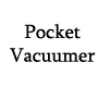 Pocket vacuumer