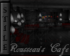 [Stile] Rousseau's Cafe