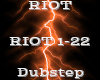 RIOT -Dubstep-