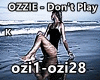 /K/OZZIE - Don't Play