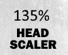 135% HEAD SCALER