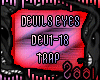 Devils Eyes Trap