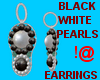 !@ blk white pearls earr