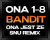 Bandit ONA JEST ZE SNU