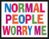 NORMAL PEOPLE..