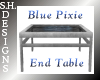 Blue Pixie EndTable