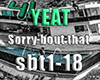 Yeat - Sorry bout that