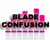 Blade Confusion