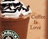 Coffee is love