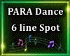 PARA Dance 6 Spot